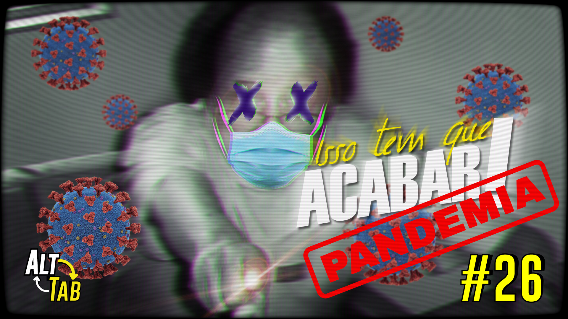 ISSO TEM QUE ACABAR! [EDIÇÃO PANDEMIA]